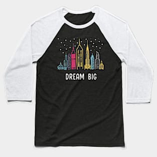 Dream Big Baseball T-Shirt